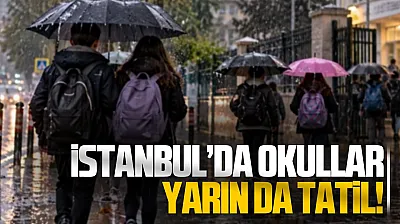 İstanbul'da okullar bir gün daha tatil edildi!