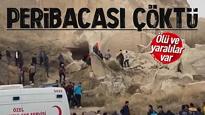 Kapadokya'da peri bacası çöktü: Ölü ve yaralılar var
