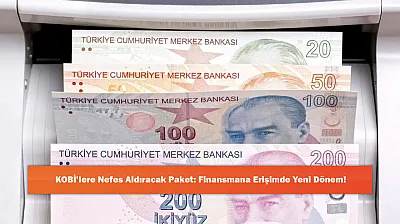 KOBİ'lere Nefes Aldıracak Paket: Finansmana Erişimde Yeni Dönem!