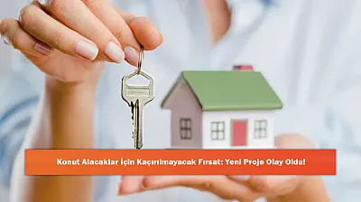 Konut Alacaklar İçin Kaçırılmayacak Fırsat: Yeni Proje Olay Oldu!