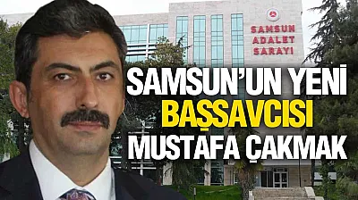 Mustafa Çakmak Kimdir? İşte Samsun'un Yeni Başsavcısının Geçmişi