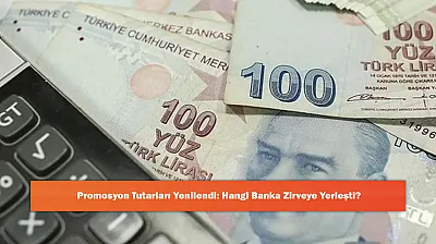 Promosyon Tutarları Yenilendi: Hangi Banka Zirveye Yerleşti?