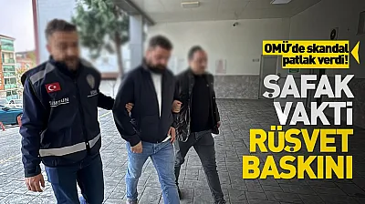Şafak vakti rüşvet baskını! Rüşvet operasyonunda 18 tutuklu!