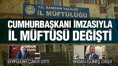 Samsun Müftüsü Seyfullah Çakır Aydın'a atandı