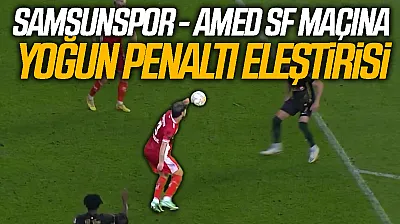 Samsunspor - Amed SF maçındaki penaltı kararına tepki yağdı