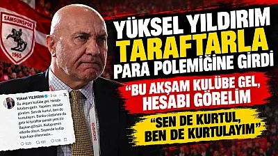 Samsunspor Başkanı Yüksel Yıldırım'dan taraftarın sitemine açık davet