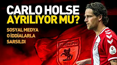Samsunspor'da Carlo Holse ayrılıyor mu?