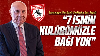 Samsunspor'dan bahis soruşturması açıklaması: Kulüple doğrudan bağları yok