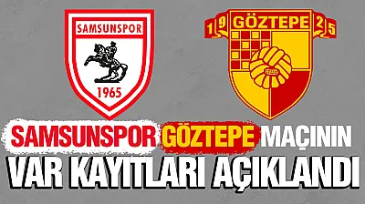 Samsunspor - Göztepe maçının merakla beklenen VAR kayıtları açıklandı
