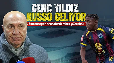 Samsunspor transferde vites yükseltti: Genç yıldız Kusso geliyor