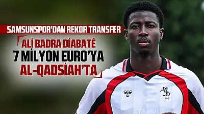 Samsunsporlu Ali Badra Diabaté 7 milyon Euro'ya Al-Qadsiah'a gidiyor