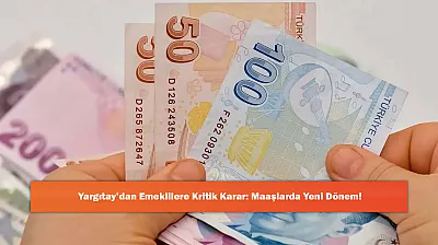 Yargıtay'dan Emeklilere Kritik Karar: Maaşlarda Yeni Dönem!