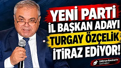 YENİ Parti'de Özçelik'ten seçim sonuçlarına itiraz hazırlığı