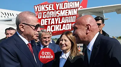 Yüksel Yıldırım, Cumhurbaşkanı Erdoğan ile görüşmesini anlattı