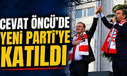 Cevat Öncü'de Yeni Parti'ye katıldı