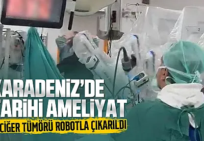 Karadeniz'de bir ilk: OMÜ'de robotik akciğer ameliyatı gerçekleştirildi
