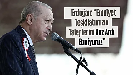 13 Bin 610 Polis Mezun Oldu, Erdoğan'dan Yeni Düzenleme Mesajı