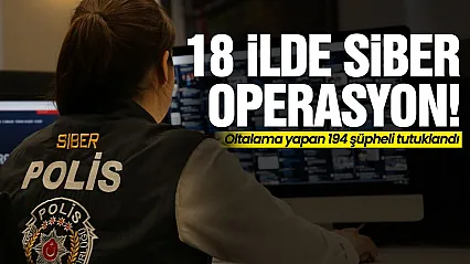 18 İlde Siber Operasyon!