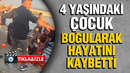 4 yaşındaki minik kız boğularak hayatını kaybetti