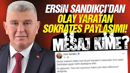 AK Parti'de görevden alınan Ersin Sandıkçı'dan Sokrates göndermesi