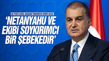 AK Parti Genel Başkan Yardımcısı Çelik'ten İsrail'in 1915 kararına tepki