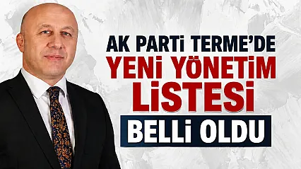 AK Parti Terme'de yeni yönetim listesi belli oldu