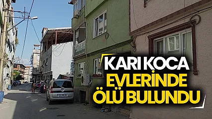 Bursa'da acı olay: Yaşlı karı koca evlerinde ölü bulundu