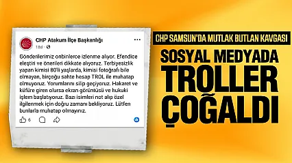 CHP Atakum ilçe başkanlığı 'Troller ile muhatap olmuyoruz'