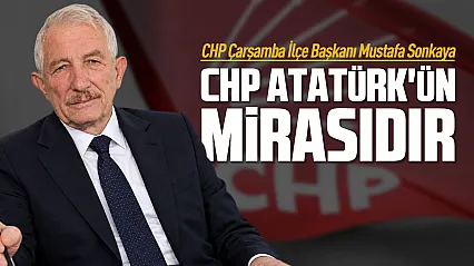 CHP Çarşamba'da Mustafa Sonkaya dönemi