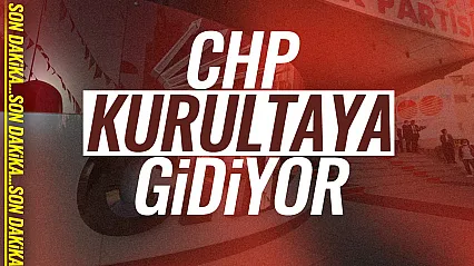 CHP Parti Meclisinde Olağan Kurultay Kararı Çıktı Aldı