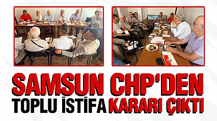 CHP Samsun'da İstifa Depremi: Yeni Yol Haritası Belli Oldu