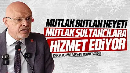 CHP Samsun İl Başkanı Özdağ'dan Kurultay çıkışı