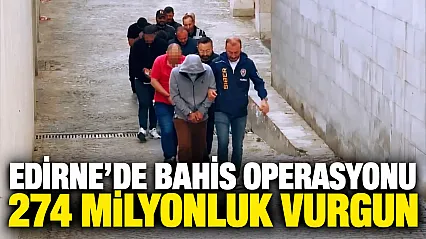 Edirne merkezli yasa dışı bahis operasyonunda 13 tutuklama