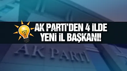 Erdoğan'dan 4 ile kritik imza: AK Parti'de görev değişimi rüzgarı!