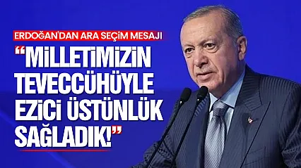Erdoğan'dan Ara Seçim Mesajı 'Ülkemize ve Milletimize Hayırlı Olsun'
