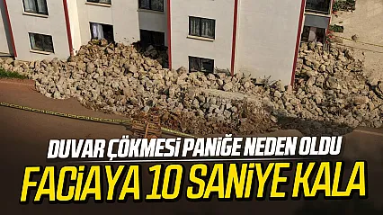 Faciaya 10 Saniye Kala: Duvar Çökmesi Paniğe Neden Oldu