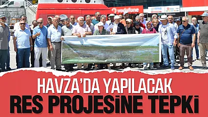 Havza'da RES Projesine Tepki 'Meralarımızı Vermeyeceğiz'