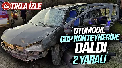 İlkadım'da kontrolden çıkan otomobil çöp konteynerine daldı: 2 yaralı