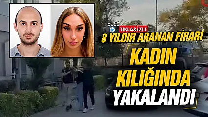 Kadın kılığına girip kız kardeşinin kimliğini kullanan 8 yıllık firari hükümlü Kadıköy'de yakalandı
