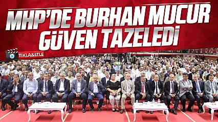 MHP Samsun'da Burhan Mucur yeniden başkan!