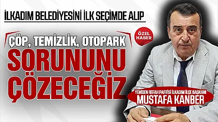 Mustafa Kanber, 'İlk hedefimiz İlkadım'