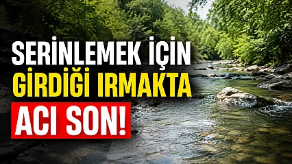Ordu'da ırmağa giren 12 yaşındaki çocuk yaşam savaşını kaybetti