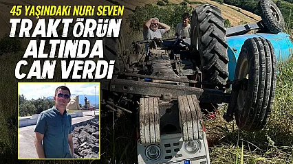 Samsun Bafra'da feci kaza: Tarlada traktörün altında kaldı