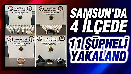 Samsun'da 4 ilçede dev uyuşturucu operasyonu: 11 gözaltı