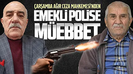 Samsun'da kuzenini öldüren emekli polise müebbet hapis cezası verildi