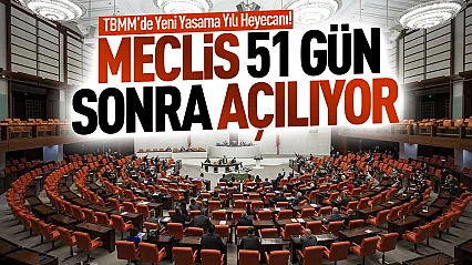 TBMM'de 51 Günlük aranın ardından yeni yasama yılı başlıyor