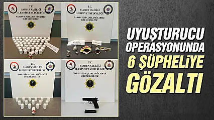 Uyuşturucu operasyonunda 6 şüpheli gözaltına alındı