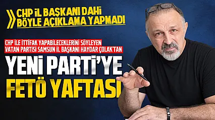 Vatan Partisi Samsun İl Başkanı Haydar Çolak YENİ Parti'yi hedef aldı