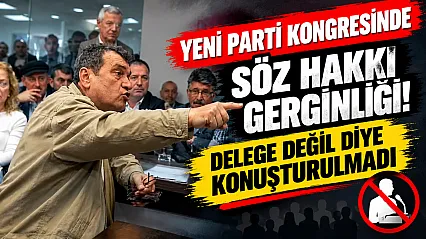 YENİ Parti il kongresinde söz hakkı tartışması