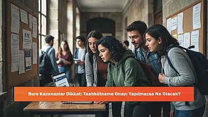 Burs Kazananlar Dikkat: Taahhütname Onayı Yapılmazsa Ne Olacak?